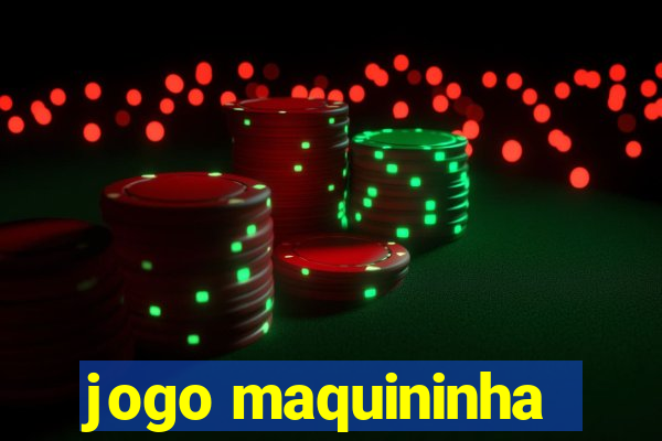 jogo maquininha